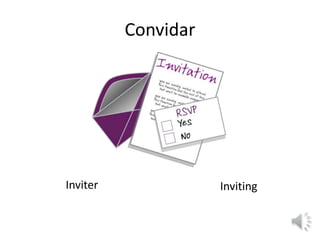 Convidar
Inviter Inviting
 