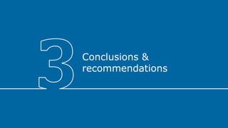 Conclusions &
recommendations
 