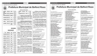 4 ATOS OFICIAIS                                                                                                        Terça-feira, 05 de junho de 2012   Terça-feira, 05 de junho de 2012                                                                                  ATOS OFICIAIS            5

 ESTADO DO RIO DE JANEIRO                                                                                                                                       ESTADO DO RIO DE JANEIRO

           Prefeitura Municipal de Belford Roxo                                                                                                                                       Prefeitura Municipal de Belford Roxo
                                      ATOS OFICIAIS                                                                                                                                                               ATOS OFICIAIS
                                                                                                                                                                                                         LUCIMAR CASSIANO DA SILVA                     CRISTIANE MARQUES
                                                                                                 - PORTARIA N.º 141 DE 25 DE MAIO DE 2012 –
                                                                                                                                                           PROC. 08/0000708/2010	                        DAIANE MARIA PONTES                           ELZA CRISTINA AMORIM PAULINO
                                                                                           Averbar, em ficha funcional da servidora Maria Emilia
                                                                                                                                                           RENOVAÇÃO DE CONTRATO ADMINISTRATIVO		        MARIA CLAUDIA DA CONCEIÇÃO DE MENDONÇA        DAVID SILVA DE FREITAS
                                                                                           Garcia Araujo, matrícula 10/14568, ocupante do
                                                                                                                                                                                                         ELIZABETH REIS TEIXEIRA                       JOSILENE PEREIRA ALEXANDRE
                                                                                           cargo de Prof. Educação Artística, lotado na Secretaria
                                                                                                                                                           Contratante o MUNICIPIO DE BELFORD ROXO       FABIANA OLIVEIRA DOS SANTOS                   ANDREIA CRISTINA ALVES DE SOUZA
                                                                                           Municipal de Educação - SEMED, o tempo de serviço
                                                                                           de 4.658 (Quatro mil, seiscentos e cinqüenta e oito)            Contratado: HELEN GUIMARÃES DA SILVA          CILESIO TEIXEIRA PINTO
                                                                                                                                                           Objeto – Renovação de Contrato de AGENTE      ADELIA HORTA DA SILVA                         PROC. 08/0000708/2010	
                                                                                           dias, correspondendo a 12 (doze) anos, 09(nove)
                                      - PORTARIA N.º 135 DE 25 DE MAIO DE 2012 –                                                                           COMUNITARIO DE SAUDE                          JOSIAS LIMA DA SILVA                          RENOVAÇÃO DE CONTRATO ADMINISTRATIVO		
                                                                                           meses e 08 (oito) dias, conforme Certidão de Tempo
                            Conceder a DENISE ARAUJO DOS SANTOS CUNHA,                     de Contribuição, expedida pelo Instituto Nacional do            Vigência- Início em 19/04/2010 à 18/04/2011   JULIANA DA SILVA MONTEIRO
                            ocupante do cargo de PROFESSOR II, lotada na Secretaria                                                                                                                      MAYARA CONCEIÇÃO DE MENDONÇA                  Contratante o MUNICIPIO DE BELFORD ROXO
                                                                                           Seguro Social – INSS, em 16/03/2009, que integra o
                            Municipal de Educação - SEMED, matrícula nº. 10/22351,                                                                         PROC. 08/0000708/2010	                        EDILA SALUSTIANO BENTO SILVA                  Contratado: DENISE DO NASCIMENTO DA SILVA
                                                                                           processo administrativo nº 04/1078/2012.
                            LICENÇA MATERNIDADE de 180 dias, a contar de 04/04/12                                                                          RENOVAÇÃO DE CONTRATO ADMINISTRATIVO		        ALINE JOICE PINTO MARTINS                     Objeto – Renovação de Contrato de AGENTE
                            e término em, 30/09/12, conforme o contido nos autos do                                                                                                                      LUCIMAR GREGORIO DE OLIVEIRA                  COMUNITARIO DE SAUDE
                                                                                                 - PORTARIA N.º 142 DE 25 DE MAIO DE 2012 –
                            Processo n.º. 04/1334/2012.                                                                                                    Contratante o MUNICIPIO DE BELFORD ROXO       CELY DE MORAES AYRES                          Vigência- Início em 08/07/2010 à 07/07/2011
                                                                                           Conceder a CESAR FELIPE DA SILVA COUTINHO,
                                                                                           ocupante do Cargo de Prof. Matemática, lotado na                Contratados Abaixo Relacionados               JANICE DE ARAUJO GONÇALVES DOS SANTOS
                                       - PORTARIA N.º 136 DE 25 DE MAIO DE 2012 –                                                                          Objeto – Renovação de Contrato de AGENTE                                                    PROC. 08/0000708/2010	
                                                                                           Secretaria Municipal de Educação – SEMED, matrícula
                              Conceder LICENÇA SEM VENCIMENTOS POR MOTIVO                                                                                  COMUNITARIO DE SAUDE                          PROC. 08/0000708/2010	                        RENOVAÇÃO DE CONTRATO ADMINISTRATIVO		
                                                                                           n.º 10/22596 LICENÇA SEM VENCIMENTOS PARA
                            DE AFASTAMENTO DO CÔNJUGE, a servidora PRISCILLA               TRATO DE INTERESSE PARTICULAR, pelo período de                  Vigência- Início em 05/05/2010 à 04/05/2011   RENOVAÇÃO DE CONTRATO ADMINISTRATIVO		
                            SOARES DA SILVA, ocupante do cargo de Professor II,                                                                                                                                                                        Contratante o MUNICIPIO DE BELFORD ROXO
                                                                                           01 (um) ano, a contar de 14/02/2012, conforme o contido
                            lotada na Secretaria Municipal de Educação - SEMED,                                                                            ILMA GOMES DUARTE                             Contratante o MUNICIPIO DE BELFORD ROXO       Contratado: INGRID BARBOZA FARIA
                                                                                           nos autos do Processo n.º. 04/0914/2012.
                            matrícula n.º. 10/22.440, por prazo indeterminado, a contar                                                                    SIRLAINE OLIVEIRA DE SOUZA                    Contratados Abaixo Relacionados               Objeto – Renovação de Contrato de AGENTE
                                                                                                 - PORTARIA N.º 143 DE 25 DE MAIO DE 2012 –
                            de 18/04/2012, conforme o contido nos autos do Processo                                                                        EDGAR JOSE DE OLIVEIRA                        Objeto – Renovação de Contrato de AGENTE      COMUNITARIO DE SAUDE
                                                                                           Conceder LICENÇA PARA ATIVIDADES POLITICAS,
                            n.º. 04/4052/2011.                                                                                                             NOEMI SOUZA THOME                             COMUNITARIO DE SAUDE                          Vigência- Início em 09/07/2010 à 08/07/2011
                                                                                           ao servidor ISAAC DE OLIVEIRA SILVA, ocupante
                                       - PORTARIA N.º 137 DE 25 DE MAIO DE 2012 –          do Cargo de Auditor Fiscal, matrícula n.º 10/4489               RAQUEL SOUZA THOME                            Vigência- Início em 18/06/2010 à 17/06/2011
                            Conceder a ARINEA COELHO LUZ DE OLIVEIRA, ocupante                                                                             JOSE DOS SANTOS TEODORO                                                                     PROC. 08/0000708/2010	
                                                                                           a contar de 07/04/12, de acordo com artigo 86, da lei
                            do Cargo de Professor II, lotada na Secretaria Municipal de                                                                    DEBORA CRISTINA DA CRUZ BARCELLOS             DILMA RIBEIRO DA SILVA                        RENOVAÇÃO DE CONTRATO ADMINISTRATIVO		
                                                                                           complementar n°. 014/97
                            Educação- SEMED, matrícula nº. 10/6141, LICENÇA PARA                                                                           MARCELI CONCEIÇÃO DE MENDONÇA                 MARIA APARECIDA DE OLIVEIRA ARRUDA
                            TRATAMENTO DE PESSOA DA FAMÍLIA, de 33 (trinta                                                                                 SONIA MARIA ANGELO DA SILVA                   CRISTIANE DA SILVA DE FREITAS                 Contratante o MUNICIPIO DE BELFORD ROXO
                                                                                                        CLEBER ALVES DA SILVA
                            e três) dias, à contar de 26/03/12 a 27/04/12, conforme o                                                                      JANETE MACHADO LOPES                          NADIA LOPES DE MOURA DIAS                     Contratados Abaixo Relacionados
                                                                                                   Secretário Municipal de Administração
                            contido nos autos do Processo n.º. 04/1653/2012.                                                                               ROSILEIA SANTOS BATISTA                       VIVIAN DE OLIVEIRA GALVÃO DE SOUZA            Objeto – Renovação de Contrato de AGENTE
                                                                                                                                                           SABRINA BARRETO DE SOUZA                      ANDREA CAVALCANTE DE ALBUQUERQUE SILVA        COMUNITARIO DE SAUDE
                                                                                           Extrato de Renovação de Contrato
                                       - PORTARIA N.º 138 DE 25 DE MAIO DE 2012 –                                                                          DAIANA CONCEIÇAO DE FREITAS                   GABRIELA MUNIZ SIQUEIRA                       Vigência- Início em 10/07/2010 à 09/07/2011
                            Averbar, em ficha funcional do servidor Jairo Moraes           PROC. 08/0000708/2010	                                          ADRIANA LUCAS RODRIGUES MARIA                 ELIZETE DA SILVA RAMOS MATEUS
                            de Aguiar, matrícula 10/20910, ocupante do cargo de                                                                            SANDRA REGINA FERNANDES DA SILVA              ANDREIA DA ROCHA MOURA DOS SANTOS             ELISABETE CORREA DA SILVA
                                                                                           RENOVAÇÃO DE CONTRATO ADMINISTRATIVO		
                            Desenhista, lotado na Secretaria Municipal de Habitação e                                                                      CARLOS AUGUSTO DE SOUZA                                                                     EDIR DA SILVA DOS SANTOS
                            Urbanismo - SEHURB, o tempo de serviço de 2.106 (Dois                                                                          GABRIEL FERNANDES DE MIRANDA                  PROC. 08/0000708/2010	                        MARIA ODETE DA SILVA
                                                                                           Contratante o MUNICIPIO DE BELFORD ROXO
                            mil, cento e seis) dias, correspondendo a 05 (cinco) anos,     Contratados Abaixo Relacionados                                 MARIA SELMA DA SILVA CORREA                   RENOVAÇÃO DE CONTRATO ADMINISTRATIVO		
                            09 ( nove) meses e 11 (onze) dias, conforme Certidão de                                                                        LUCIA ELENA DA COSTA REIS                                                                   PROC. 08/0000708/2010	
                                                                                           Objeto – Renovação de Contrato de AGENTE
                            Tempo de Serviço expedida pela Prefeitura Municipal                                                                            MARIA SIMONE DOS SANTOS TALON                 Contratante o MUNICIPIO DE BELFORD ROXO       RENOVAÇÃO DE CONTRATO ADMINISTRATIVO		
                                                                                           COMUNITARIO DE SAUDE
                            de Belford Roxo - PMBR, em 27/11/2000, que integra o           Vigência- Início em 04/04/2010 à 03/04/2011                                                                   Contratado: CARLA RODRIGUES CARDOSO
                            processo administrativo nº 04/0983/2012.                                                                                       PROC. 08/0000708/2010	                        Objeto – Renovação de Contrato de AGENTE      Contratante o MUNICIPIO DE BELFORD ROXO
                                                                                                                                                           RENOVAÇÃO DE CONTRATO ADMINISTRATIVO		        COMUNITARIO DE SAUDE                          Contratados Abaixo Relacionados
                                                                                           LEIR MARIA OLIVEIRA FRANCISCO
                                       - PORTARIA N.º 139 DE 25 DE MAIO DE 2012 –                                                                                                                        Vigência- Início em 23/06/2010 à 22/06/2011   Objeto – Renovação de Contrato de AGENTE
                                                                                           CARMEN LUCIA DOS SANTOS
                            Averbar, em ficha funcional do servidor Sergio Eugenio                                                                         Contratante o MUNICIPIO DE BELFORD ROXO                                                     COMUNITARIO DE SAUDE
                                                                                           MARIA ELIZABETH MACEDO SANTANA DA SILVA
                            Gomes Silva, matrícula 10/18372, ocupante do cargo de                                                                          Contratados Abaixo Relacionados                                                             Vigência- Início em 17/07/2010 à 16/07/2011
                            Gari, lotado na Secretaria Municipal de Serviços e Públicos    PROC. 08/0000708/2010	                                          Objeto – Renovação de Contrato de AGENTE      PROC. 08/0000708/2010	
                            - SEMUSP, o tempo de serviço de 1.178 (Hum mil, cento e                                                                        COMUNITARIO DE SAUDE                          RENOVAÇÃO DE CONTRATO ADMINISTRATIVO		        CRISTIANA DO CARMO FERREIRA
                                                                                           RENOVAÇÃO DE CONTRATO ADMINISTRATIVO		
                            setenta e oito) dias, correspondendo a 03 (três) anos, 02                                                                      Vigência- Início em 08/05/2010 à 07/05/2011                                                 SUZANA DO NASCIMENTO ARAUJO
                            (dois) meses e 23 (vinte e três) dias, conforme Certidão                                                                                                                     Contratante o MUNICIPIO DE BELFORD ROXO       MONICA NUNES DOS SANTOS DA SILVA
                                                                                           Contratante o MUNICIPIO DE BELFORD ROXO
                            de Tempo de Serviço, expedida pela Prefeitura Municipal                                                                        MARIANE GONÇALVES DE ALMEIDA                  Contratado: MARIA JOSE LAURINDO DA SILVA      LUANA DE OLIVEIRA DA SILVA
                                                                                           Contratados Abaixo Relacionados
                            de Belford Roxo - PMBR, em 27/10/2000, que integra o                                                                           NATALI DOS SANTOS ARAUJO                      Objeto – Renovação de Contrato de AGENTE      MICHELE DA GLORIA PAULO
                                                                                           Objeto – Renovação de Contrato de AGENTE
                            processo administrativo nº 04/1150/2012.                                                                                       LUCIA CLOTILDES DA SILVA EZAQUIEL             COMUNITARIO DE SAUDE                          VIVECA ALVARENGA CORREA
                                                                                           COMUNITARIO DE SAUDE
                                                                                                                                                           LEANDRO ZANZONI DE AZEVEDO                    Vigência- Início em 28/06/2010 à 27/06/2011   NATALIA PEREIRA DA SILVA
                                                                                           Vigência- Início em 18/04/2010 à 17/04/2011
                                       - PORTARIA N.º 140 DE 25 DE MAIO DE 2012 –                                                                                                                                                                      PATRICIA HELENA MACIEL
                            Averbar, em ficha funcional do servidor Ivan Gomes de                                                                          PROC. 08/0000708/2010	                        PROC. 08/0000708/2010	                        SANGIA MENEZES DA SILVA
                                                                                           CRISTIANE EQUIDORNE FRANCISCO DE PAULA
                            Souza, matrícula 10/19506, ocupante do cargo de Gari, lotado                                                                   RENOVAÇÃO DE CONTRATO ADMINISTRATIVO		        RENOVAÇÃO DE CONTRATO ADMINISTRATIVO		        ESMERALDA APRIGIO LIMA
                                                                                           FERREIRA
                            na Secretaria Municipal de Serviços e Públicos - SEMUSP, o                                                                                                                                                                 KELLY DAMIANA SOUSA DE ARAUJO
                                                                                           ISABEL DE BRITO MATOS
                            tempo de serviço de 1.673 (Hum mil, seiscentos e setenta                                                                       Contratante o MUNICIPIO DE BELFORD ROXO       Contratante o MUNICIPIO DE BELFORD ROXO       ANA ANGELICA COSTA DO NASCIMENTO
                                                                                           SANDRA HELENA GOMES DA SILVA
                            e três) dias, correspondendo a 04(quatro) anos, 07(sete)       ANA FLAVIA RODRIGUES GOMES VITAL                                Contratados Abaixo Relacionados               Contratados Abaixo Relacionados
                            meses e 03 (três) dias, conforme Certidão de Tempo de                                                                          Objeto – Renovação de Contrato de AGENTE      Objeto – Renovação de Contrato de AGENTE      PROC. 08/0000708/2010	
                                                                                           JUNIA GONÇALVES BARBOSA DA SILVA
                            Serviço, expedida pela Prefeitura Municipal de Belford                                                                         COMUNITARIO DE SAUDE                          COMUNITARIO DE SAUDE                          RENOVAÇÃO DE CONTRATO ADMINISTRATIVO		
                                                                                           CLAUDIA SIMONE THEODORO
                            Roxo - PMBR, em 22/11/2000, que integra o processo             MARIA ELIDIA OLIVEIRA MEDEIROS SOUZA                            Vigência- Início em 02/06/2010 à 01/06/2011   Vigência- Início em 03/07/2010 à 02/07/2011
                            administrativo nº 04/1257/2012.                                                                                                                                                                                            Contratante o MUNICIPIO DE BELFORD ROXO
                                                                                           JORGE LUIZ GONÇALVES DE SOUZA
                                                                                                                                                           SERGIO LUIZ DA SILVA                          REGINA FERREIRA                               Contratado: EVERALDO DE SOUZA COSTA
                                                                                           ROBSON DOS SANTOS BARBOSA
 