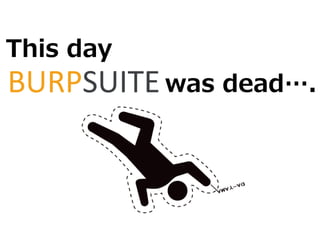 This day
was dead….
 