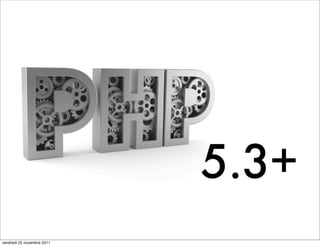 5.3+
vendredi 25 novembre 2011
 