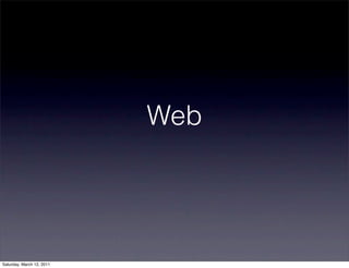 Web




Saturday, March 12, 2011
 