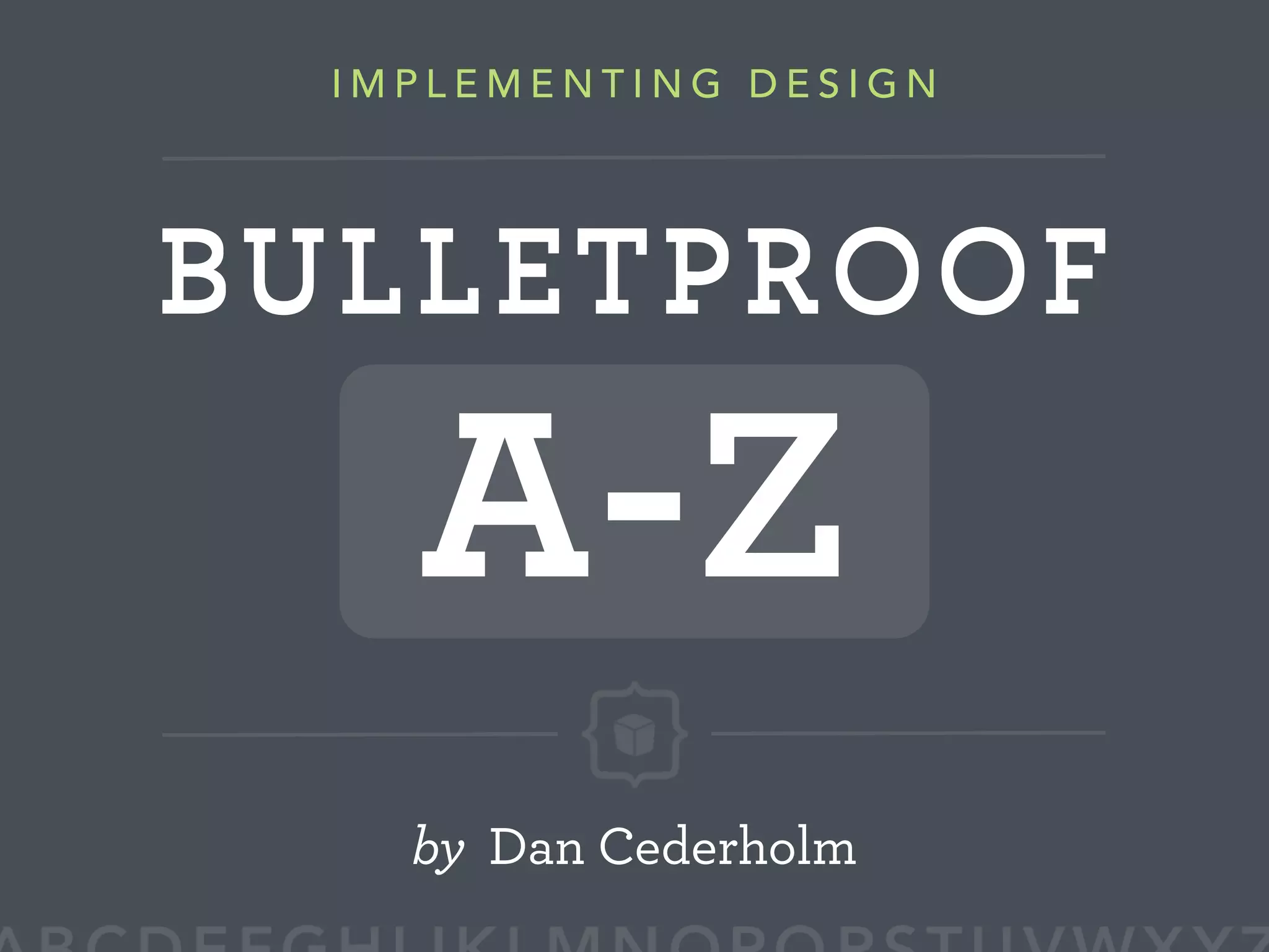 WDE08 BULLETPROOF A to Z