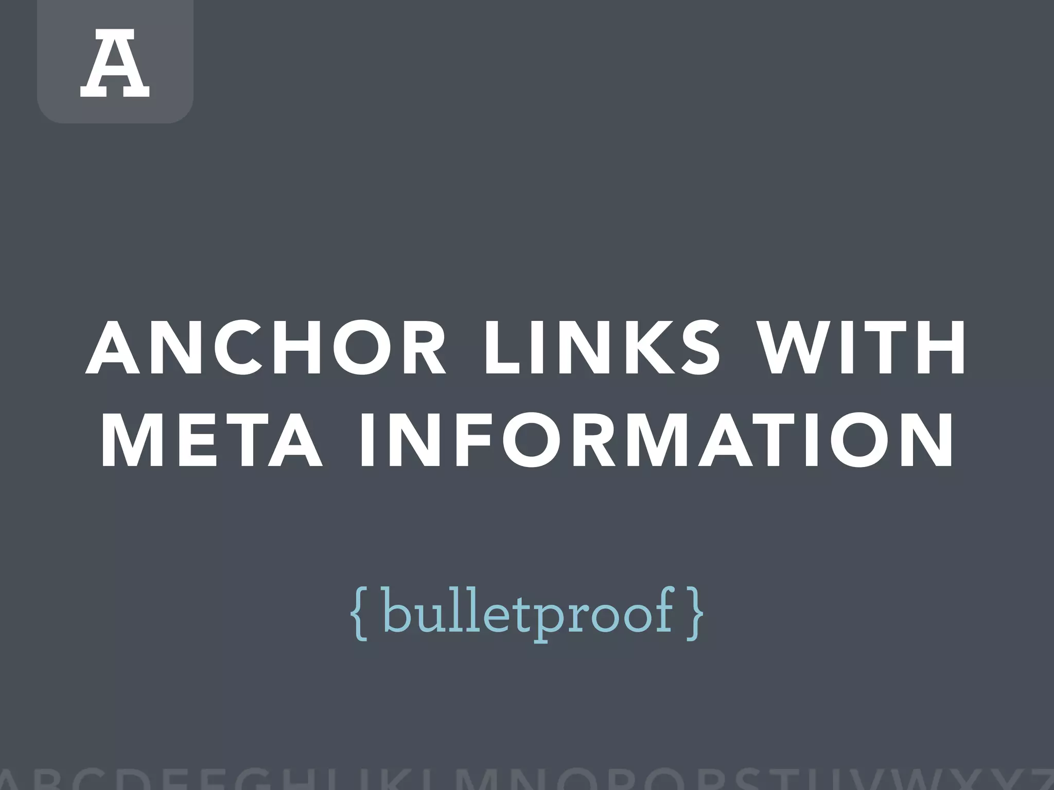 WDE08 BULLETPROOF A to Z