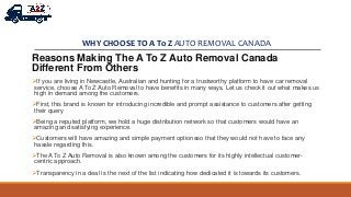 WHY CHOOSE TO A To Z AUTO REMOVAL CANADA
Reasons Making The A To Z Auto Removal Canada
Different From Others
If you are l...