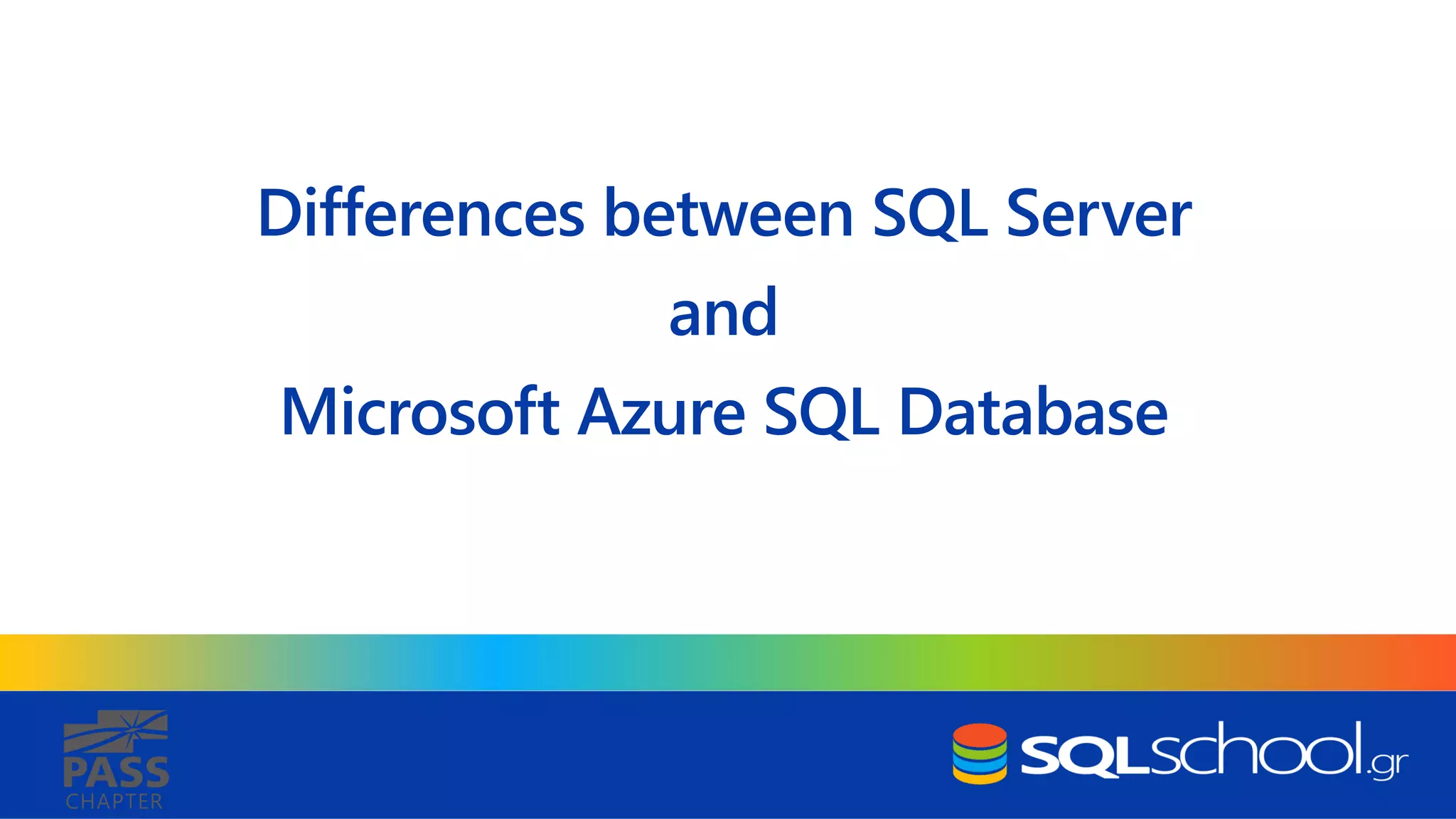 CHAPTER Differences between SQL Server and Microsoft Azure SQL Database 