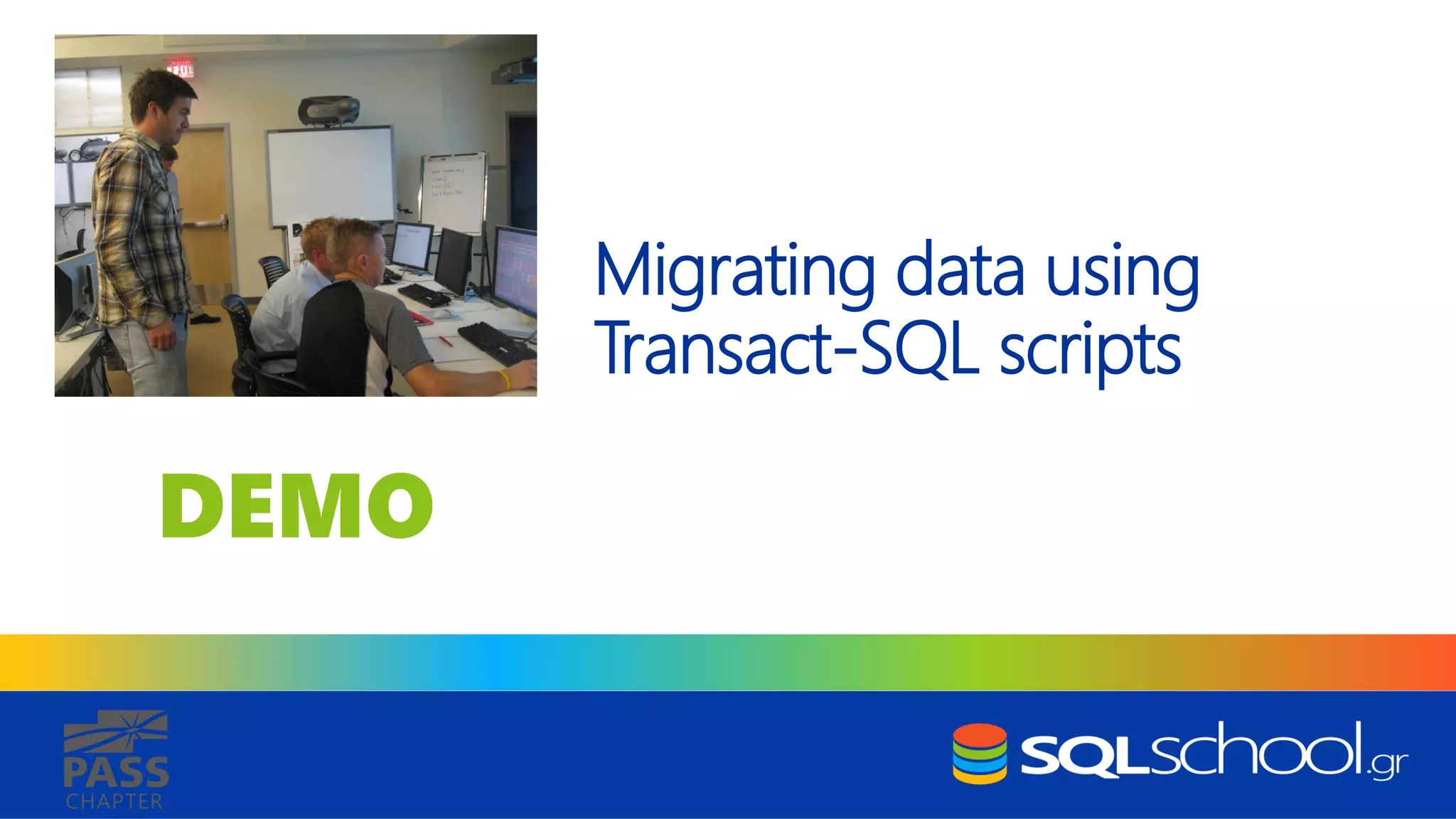 DEMO CHAPTER Migrating data using Transact-SQL scripts 