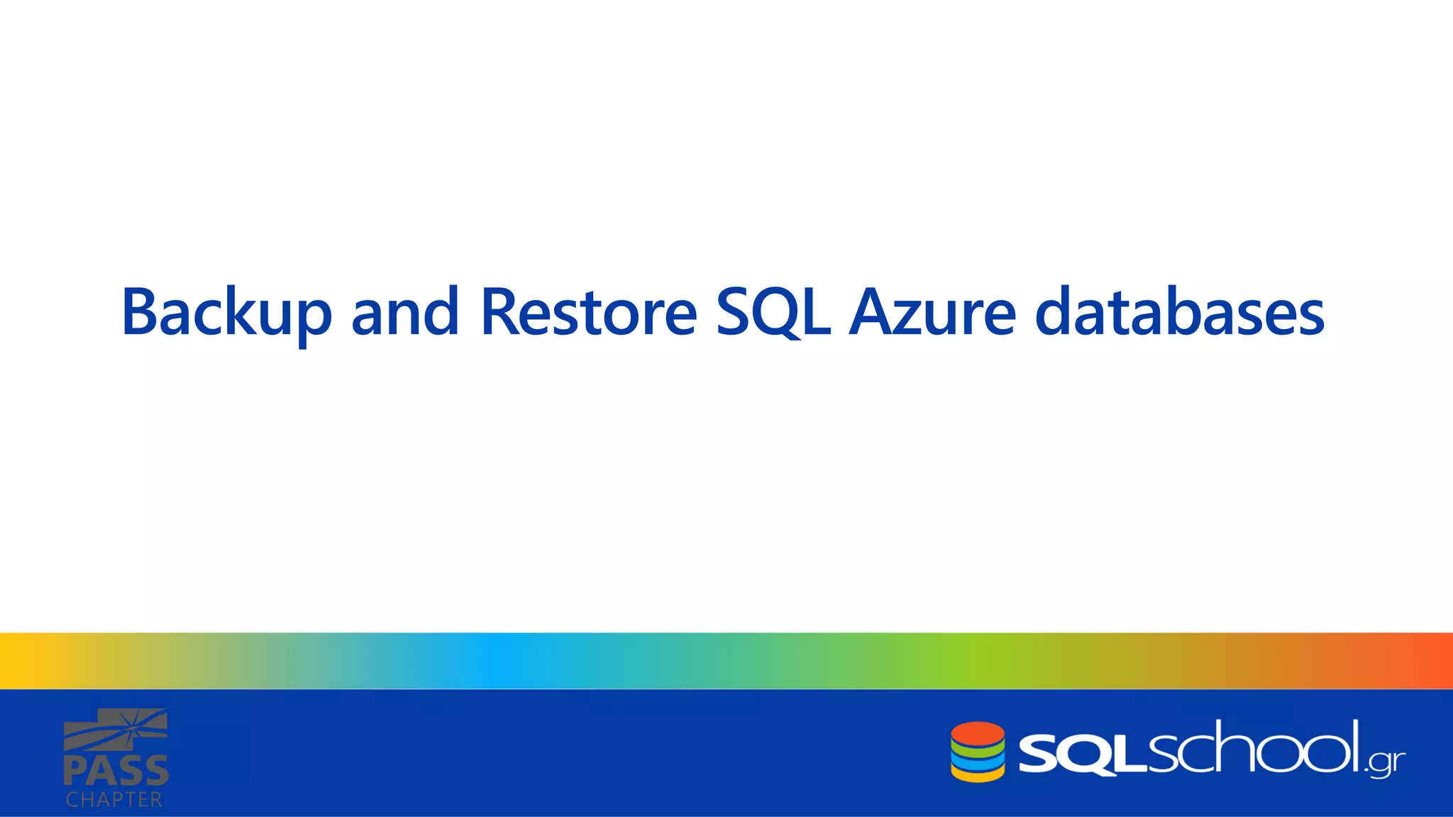 CHAPTER Backup and Restore SQL Azure databases 