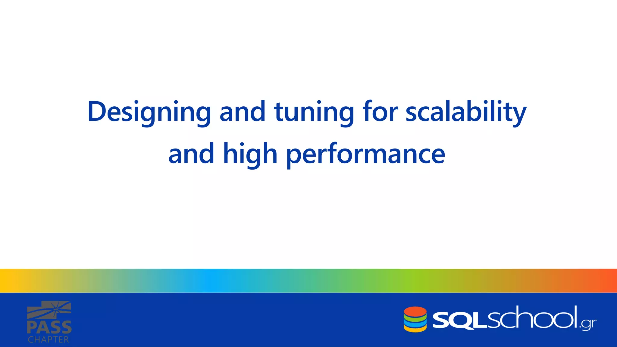 CHAPTER Designing and tuning for scalability and high performance 