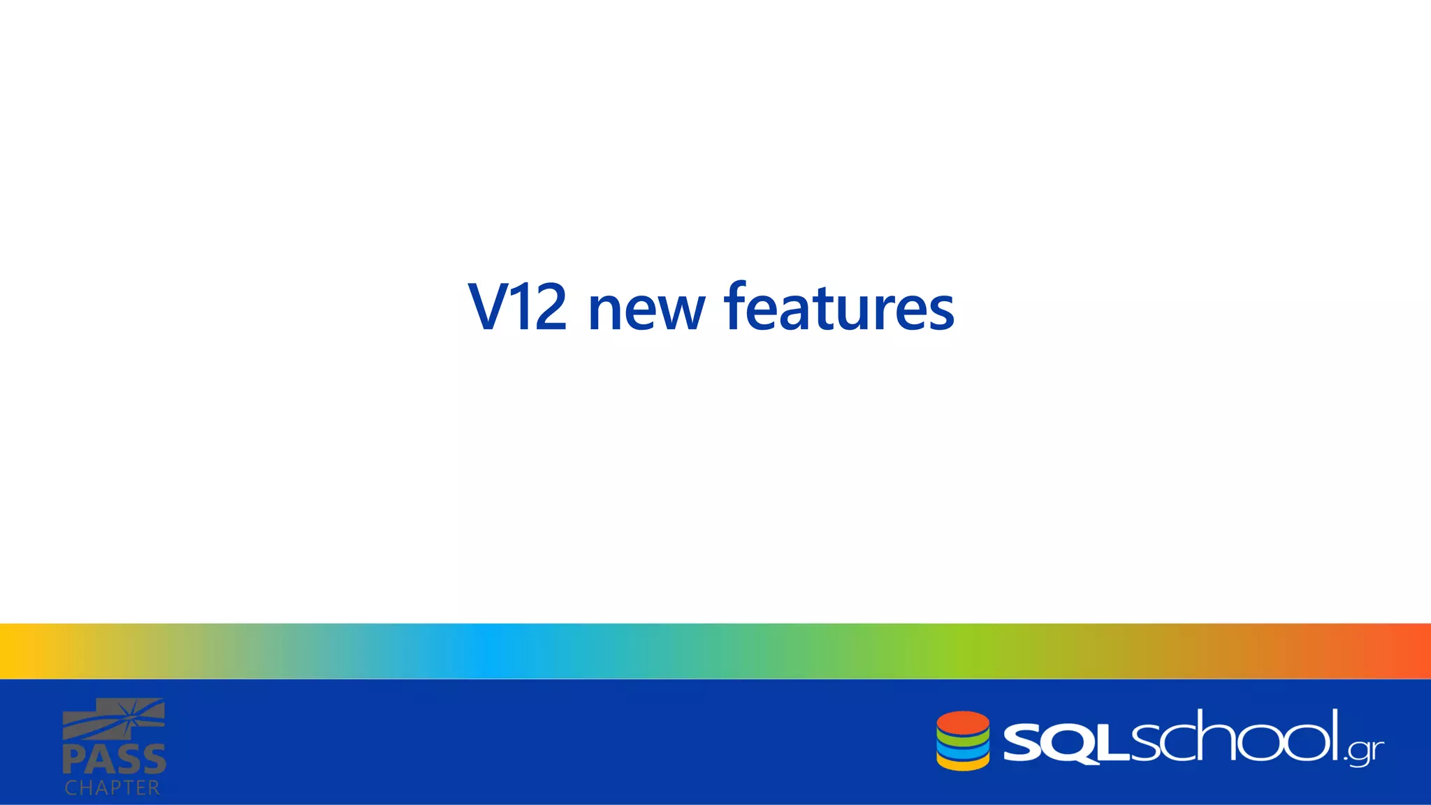 CHAPTER V12 new features 