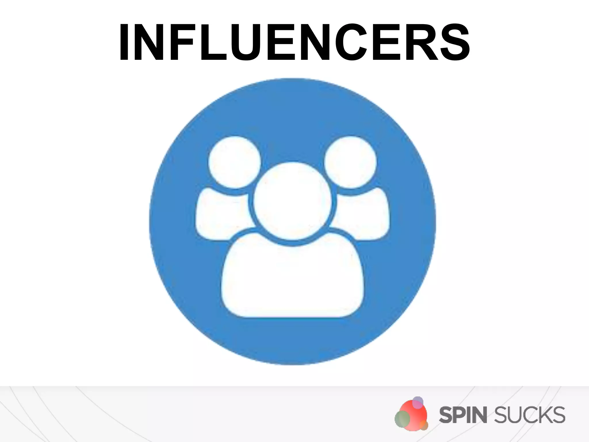 INFLUENCERS
 