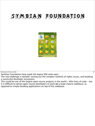 Wednesday, 25 February 2009                                                                     40

Symbian Foundation hav...