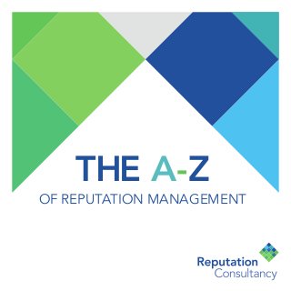 THE A-Z

OF REPUTATION MANAGEMENT

 