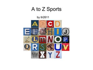 A to Z Sports by tlr2611 
