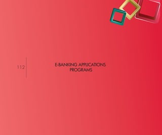 E-BANKING APPLICATIONS
112
            PROGRAMS




                               Return to Index
 