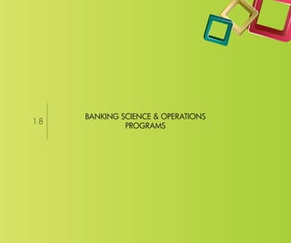 BANKING SCIENCE & OPERATIONS
18
              PROGRAMS




                                    Return to Index
 