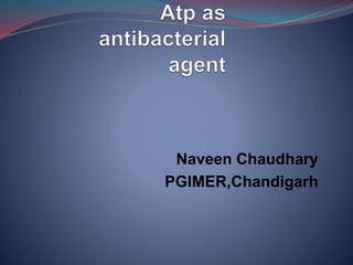 Naveen Chaudhary
PGIMER,Chandigarh
 