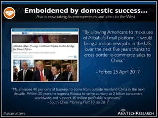 #asiamatters ASIATECHRESEARCH
“By allowing Americans to make use
of Alibaba'sTmall platform, it would
bring a million new ...