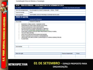 01 DE SETEMBRO - ESPAÇO PROPOSTO PARA 
ORGANIZAÇÃO. 
 