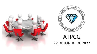 ATPCG
27 DE JUNHO DE 2022
 