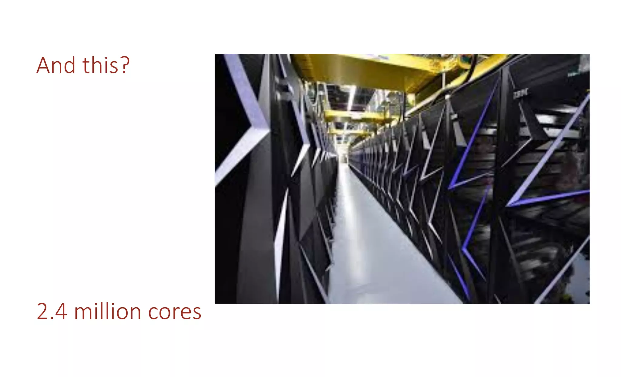And this?
2.4 million cores
 