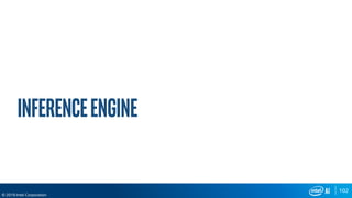 102
© 2019 Intel Corporation
 