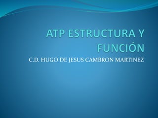 C.D. HUGO DE JESUS CAMBRON MARTINEZ
 