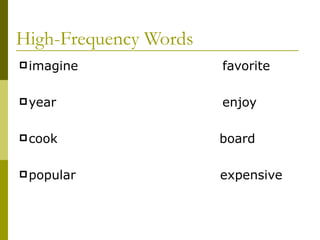High-Frequency Words imagine  favorite year  enjoy cook  board popular  expensive  