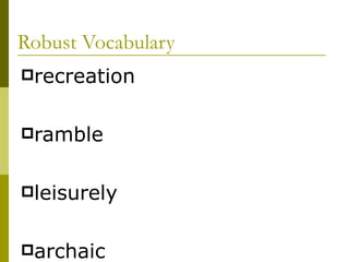 Robust Vocabulary recreation  ramble leisurely  archaic 