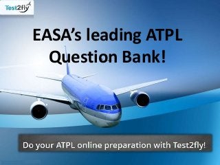 EASA’s leading ATPL
Question Bank!

 