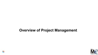 13
Overview of Project Management
 