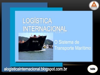 O Sistema de
Transporte Marítimo
 