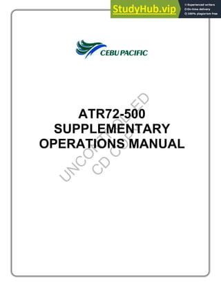 ATR72-500
SUPPLEMENTARY
OPERATIONS MANUAL
U
N
C
O
N
T
R
O
L
L
E
D
C
D
C
O
P
Y
 
