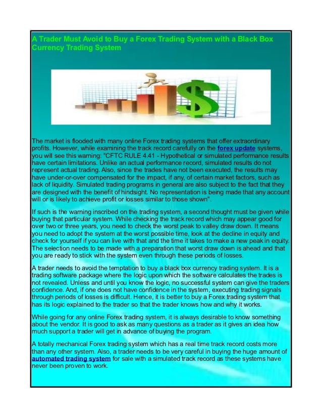 A Trader Must Avoid To Buy A Forex Trading System With A Black Box Cu - 