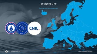 Digital Intelligence SolutionsDigital Intelligence Solutions
AT INTERNET
Des racines européennes
 