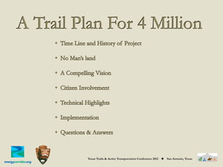 Texas Trails & Active Transportation Conference 2012   ◆   San Antonio, Texas
 