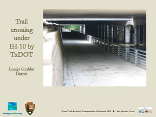 Texas Trails & Active Transportation Conference 2012   ◆   San Antonio, Texas
 