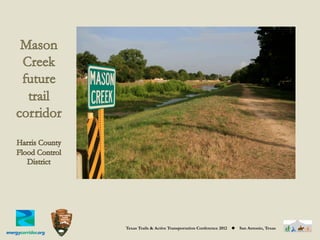 Texas Trails & Active Transportation Conference 2012   ◆   San Antonio, Texas
 