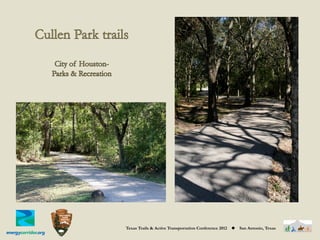 Texas Trails & Active Transportation Conference 2012   ◆   San Antonio, Texas
 