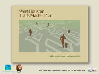 Texas Trails & Active Transportation Conference 2012   ◆   San Antonio, Texas
 