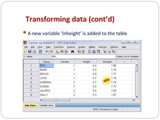 Transforming data (cont’d)
 A new variable ‘lnheight’ is added to the table

 