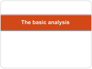 The basic analysis

 