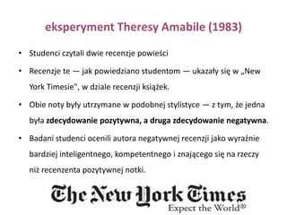 Dopełnianie: czy przeciwieństwa się przyciągają?Winch (1958) twierdzi, że: osoba uległa może być atrakcyjna dla kogoś, kto lubi wychowywać innych, osoba nieśmiała może być atrakcyjna dla kogoś, kto jest otwarty i odważny społecznie, gaduła może być atrakcyjna dla osoby małomównej i chętnie słuchającej. osoba nieśmiała tworzy parę z ekstrawertykiem.