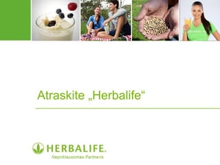Atraskite „Herbalife“
 