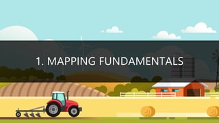 1. MAPPING FUNDAMENTALS
 