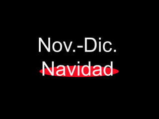 Nov.-Dic.
Navidad
 