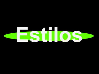 Estilos
 