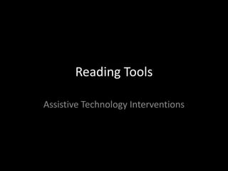Reading Tools Assistive Technology Interventions 
