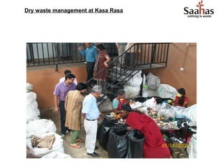 Dry waste management at Kasa Rasa
 