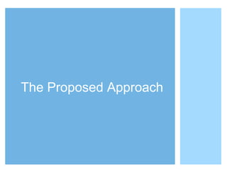 The Proposed Approach
 